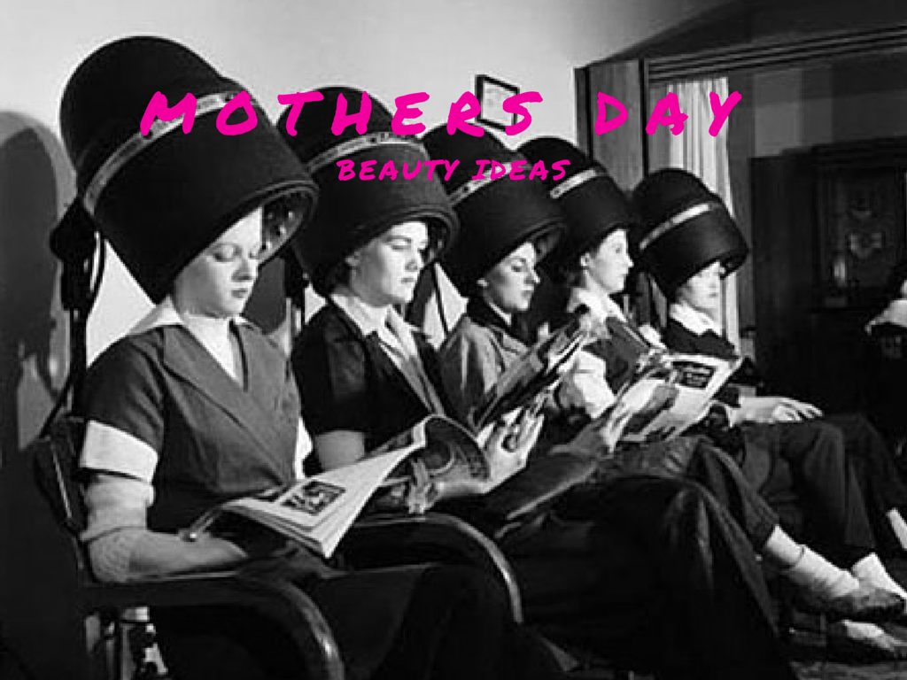 Mother’s Day Beauty Inspiration